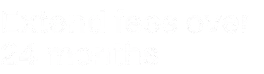 extend-fees-over-24-months